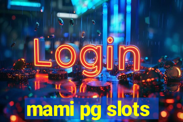 mami pg slots